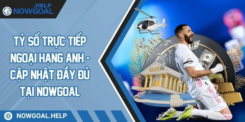 tỷ số trực tiếp ngoại hạng anh